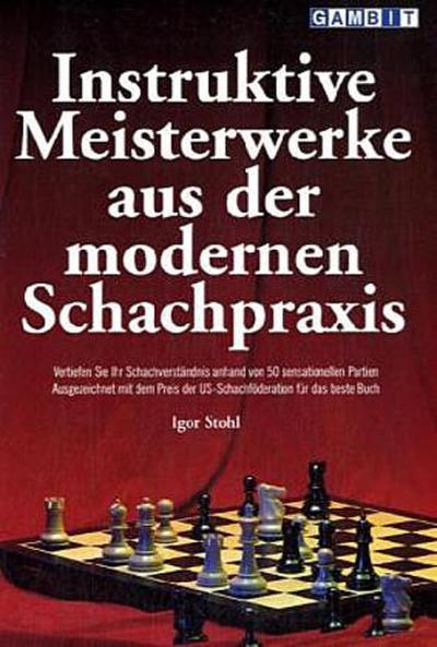 Instruktive Meisterwerke aus der modernen Schachpraxis