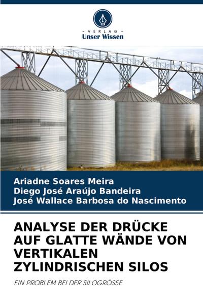ANALYSE DER DRÜCKE AUF GLATTE WÄNDE VON VERTIKALEN ZYLINDRISCHEN SILOS