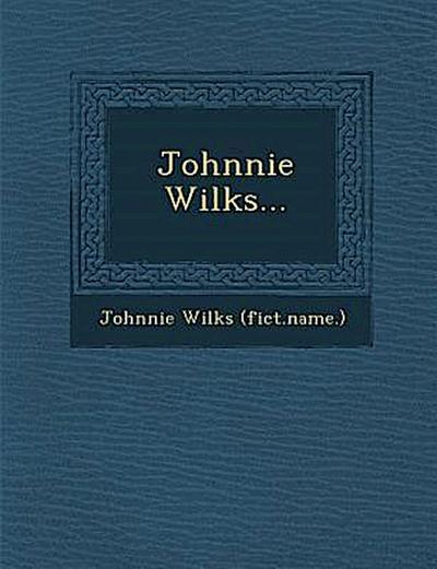 Johnnie Wilks...