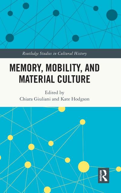 Memory, Mobility, and Material Culture