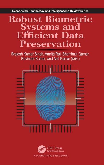 Robust Biometric Systems and Efficient Data Preservation