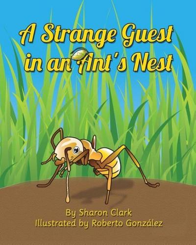 A Strange Guest in an Ant’s Nest