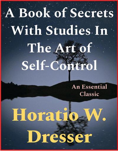 A Book of Secrets With Studies In The Art of Self-Control
