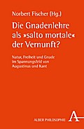 Die Gnadenlehre als "salto mortale" der Vernunft?