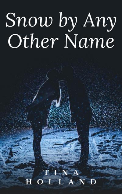 Snow By  Any Other Name (Brave the Elements)