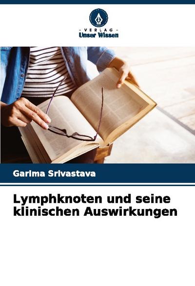 Lymphknoten und seine klinischen Auswirkungen