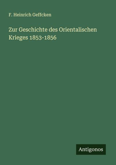 Zur Geschichte des Orientalischen Krieges 1853-1856