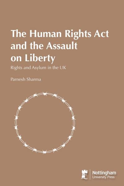 The Human Rights Act and the Assault on Liberty