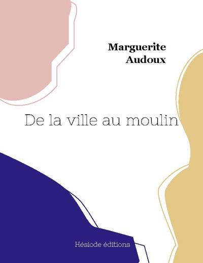 De la ville au moulin (grand format)