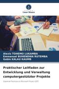 Praktischer Leitfaden zur Entwicklung und Verwaltung computergestützter Projekte