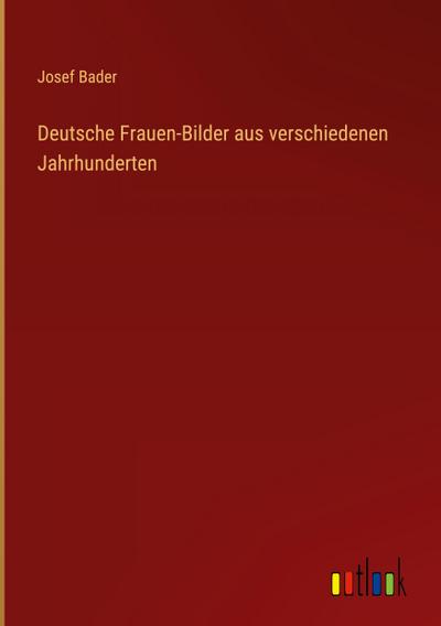 Deutsche Frauen-Bilder aus verschiedenen Jahrhunderten