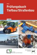 Prüfungsbuch Tiefbau/Straßenbau