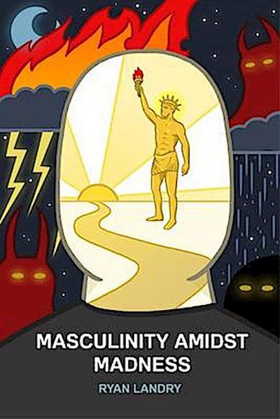Masculinity Amidst Madness