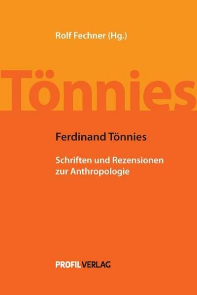 Ferdinand Tönnies - Schriften/Rezensionen zur Anthropologie