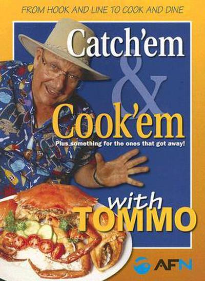 Catch’em & Cook’em with Tommo