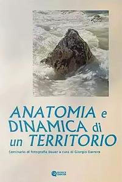Anatomia e dinamica di un territorio. Seminario di fotografi
