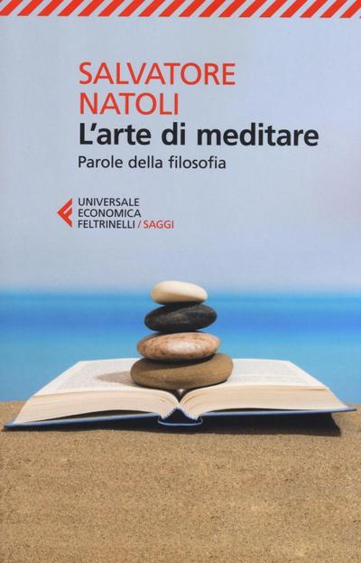 L’ arte di meditare. Parole della filosofia