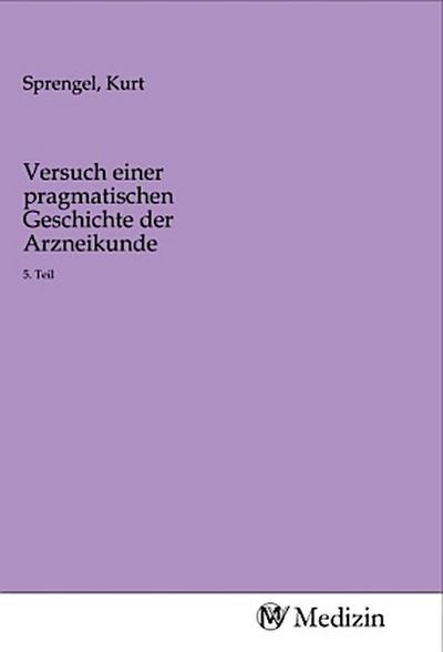 Versuch einer pragmatischen Geschichte der Arzneikunde