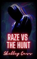 Raze vs The Hunt