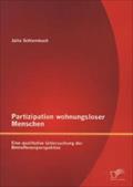 Partizipation wohnungsloser Menschen: Eine qualitative Untersuchung der Betroffenenperspektive Julia Schlembach Author