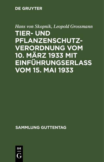 Tier- und Pflanzenschutzverordnung vom 10.März 1933 mit Einführungserlass vom 15.Mai 1933