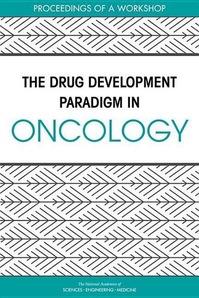 The Drug Development Paradigm in Oncology