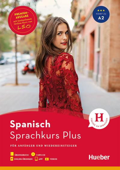 Hueber Sprachkurs Plus Spanisch – Premiumausgabe: Für Anfänger und Wiedereinsteiger / Buch mit Audios und Videos online, Online-Übungen und LEO-Onlinekurs