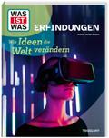 WAS IST WAS Erfindungen. Wie Ideen die Welt verändern