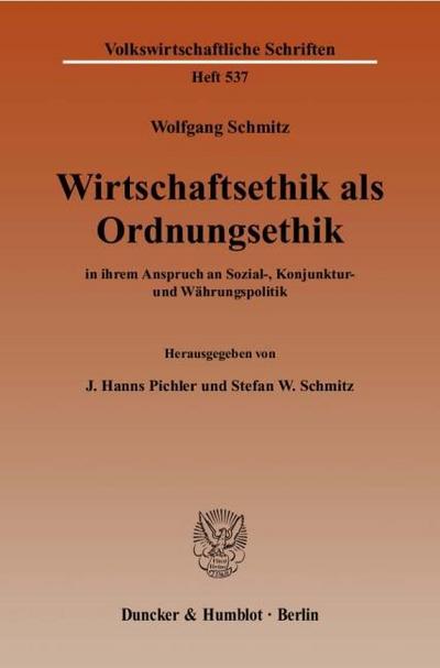 Wirtschaftsethik als Ordnungsethik in ihrem Anspruch an Sozial-, Konjunktur- und Währungspolitik