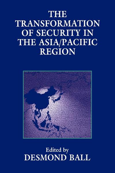 The Transformation of Security in the Asia/Pacific Region