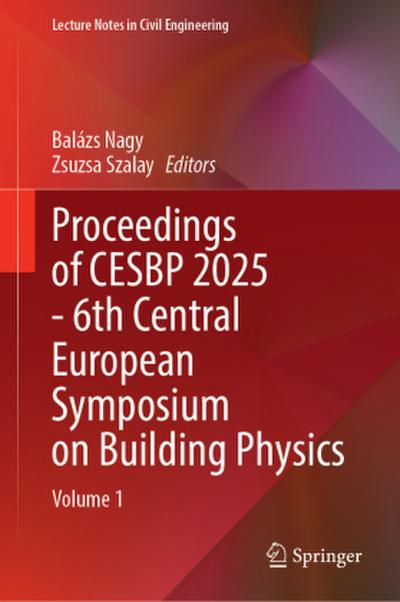 Proceedings of CESBP 2025 - 6th Central European Symposium on Building Physics