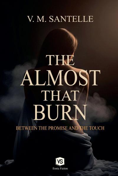 The Almost That Burns -  Between the Promise and the Touch