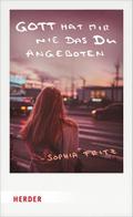 Gott hat mir nie das Du angeboten