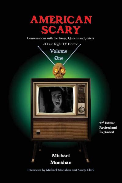 American Scary Conversations with the Kings, Queens and Jesters of Late-Night Horror TV Volume 1