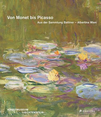 Von Monet bis Picasso. Aus der Sammlung Batliner - Albertina Wien