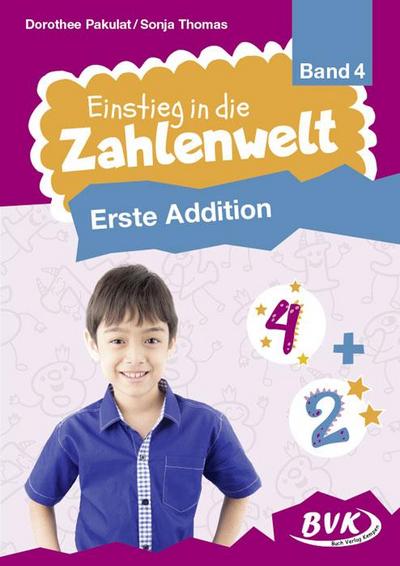 Einstieg in die Zahlenwelt: Erste Addition: Band 4