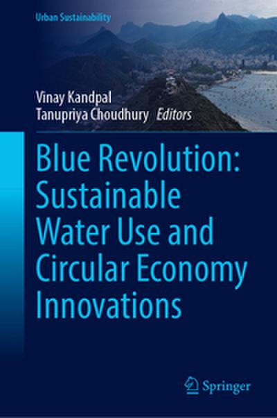 Blue Revolution: Sustainable Water Use and Circular Economy Innovations