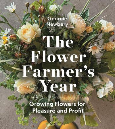 The Flower Farmer’s Year