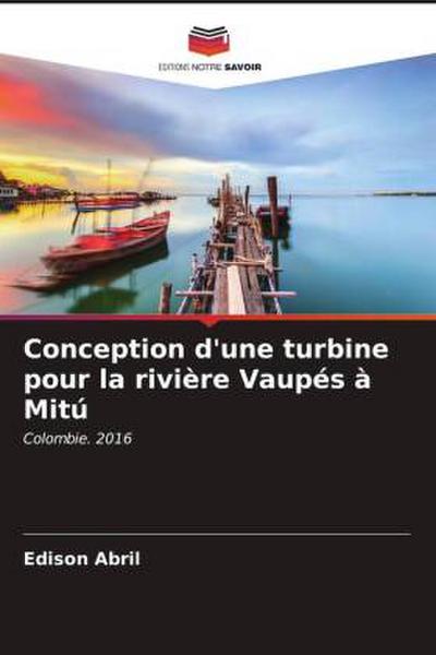 Conception d’une turbine pour la rivière Vaupés à Mitú