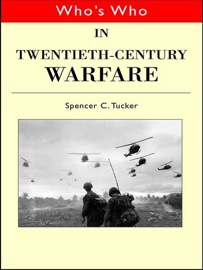 Who’s Who in Twentieth Century Warfare