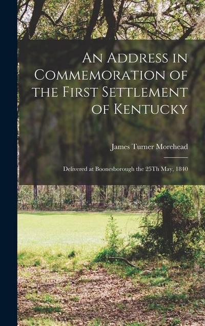 An Address in Commemoration of the First Settlement of Kentucky