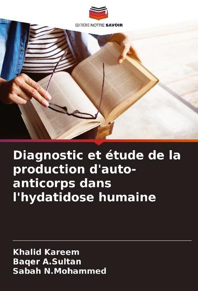 Diagnostic et étude de la production d’auto-anticorps dans l’hydatidose humaine