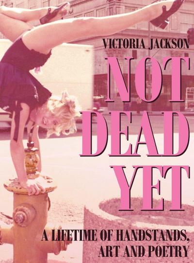 NOT DEAD YET