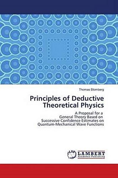 Principles of Deductive Theoretical Physics