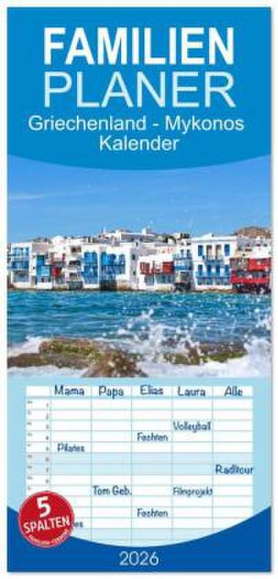 Familienplaner 2026 - Griechenland - Mykonos Kalender mit 5 Spalten (Wandkalender, 21 x 45 cm) CALVENDO