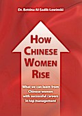 How Chinese Women Rise. What we can learn from Chinese women with successful careers in top management