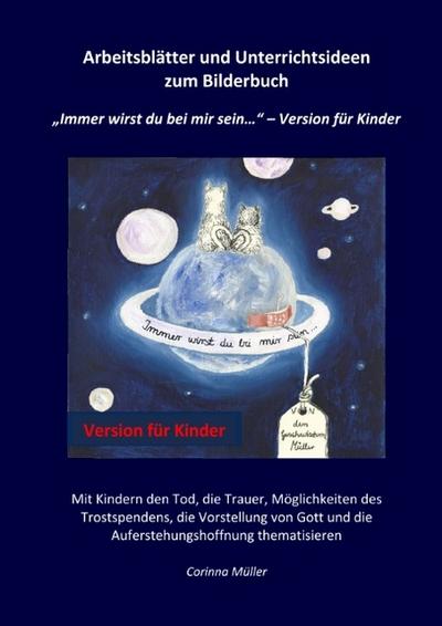 Arbeitsblätter und Unterrichtsideen zum Bilderbuch "Immer wirst du bei mir sein..." - Version für Kinder