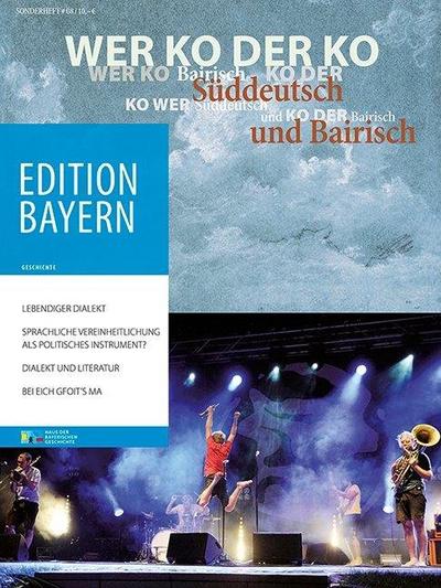 Wer ko der ko: Süddeutsch und Bairisch (Edition Bayern. Menschen Geschichte Kulturraum)