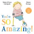 You’re So Amazing!