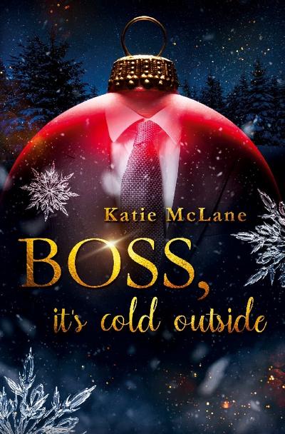 Boss, it’s cold outside